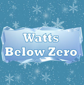 NEW DATE Watts Below Zero